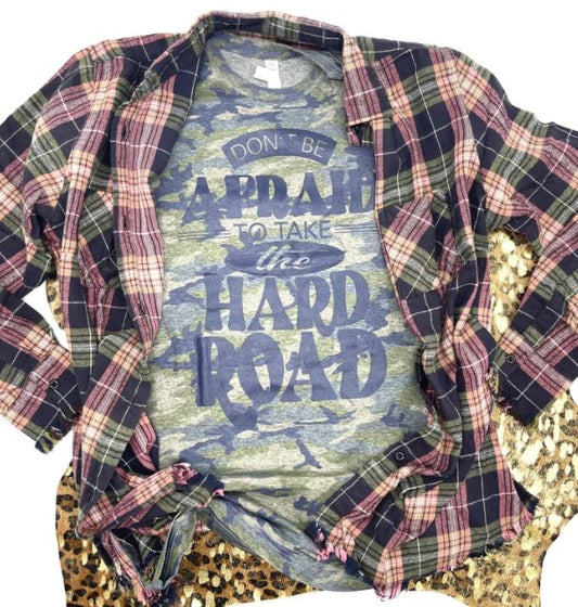 Not Afraid to Take the Hard Road T shirt