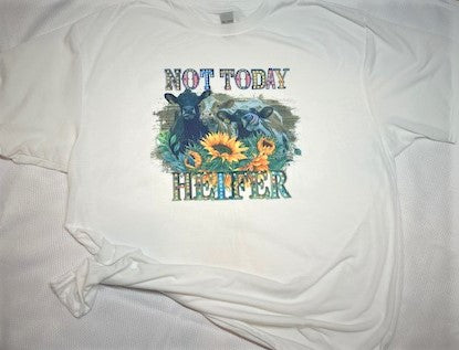 Not Today Heifer Tshirt