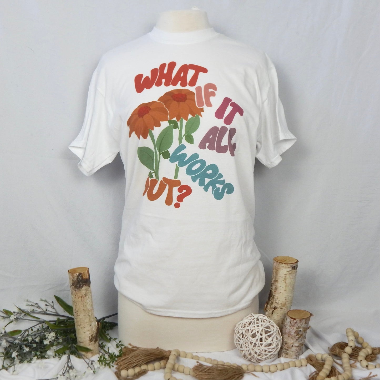 What if it all works out Tshirt